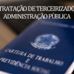 CONTRATAÇÃO DE TERCEIRIZADOS NA ADMINISTRAÇÃO PÚBLICA