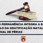 ABONO PERMANÊNCIA INTEGRA A BASE DE CÁLCULO DA GRATIFICAÇÃO NATALINA E DO ADICIONAL DE FÉRIAS