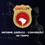 SINPECPF ORIENTA FILIADOS SOBRE CONVERSÃO DE TEMPO ESPECIAL PARA SERVIDORES PÚBLICOS