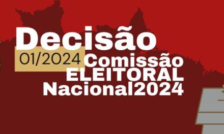 Comissão Eleitoral Nacional – Decisão nº 001/2024