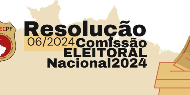 Resolução nº 006/2024 – Eleições SinpecPF.