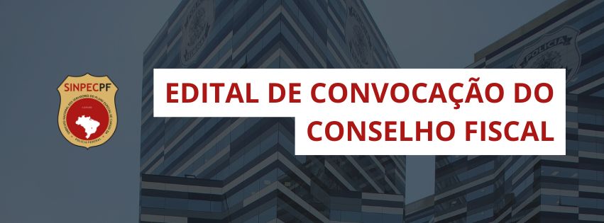 EDITAL DE CONVOCAÇÃO DO CONSELHO FISCAL