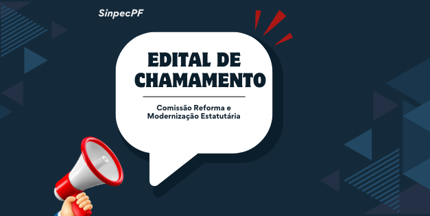 EDITAL DE CHAMAMENTO Nº 01/2025 – Comissão Reforma e Modernização Estatutária