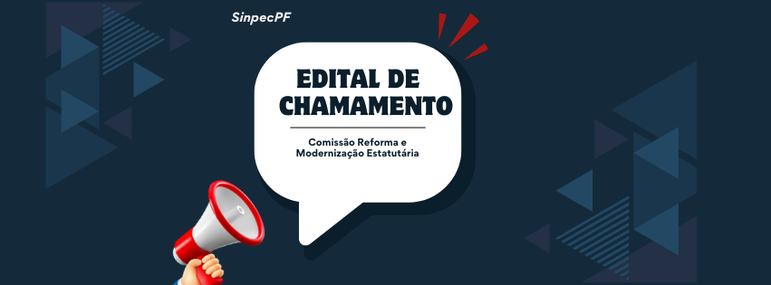 EDITAL DE CHAMAMENTO Nº 01/2025 – Comissão Reforma e Modernização Estatutária