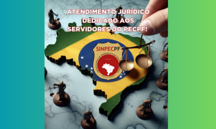 ATENDIMENTO JURÍDICO DO SINPECPF – APOIO PARA TODOS OS SERVIDORES DO PECPF