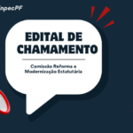 EDITAL DE CHAMAMENTO Nº 01/2025 – Comissão Reforma e Modernização Estatutária